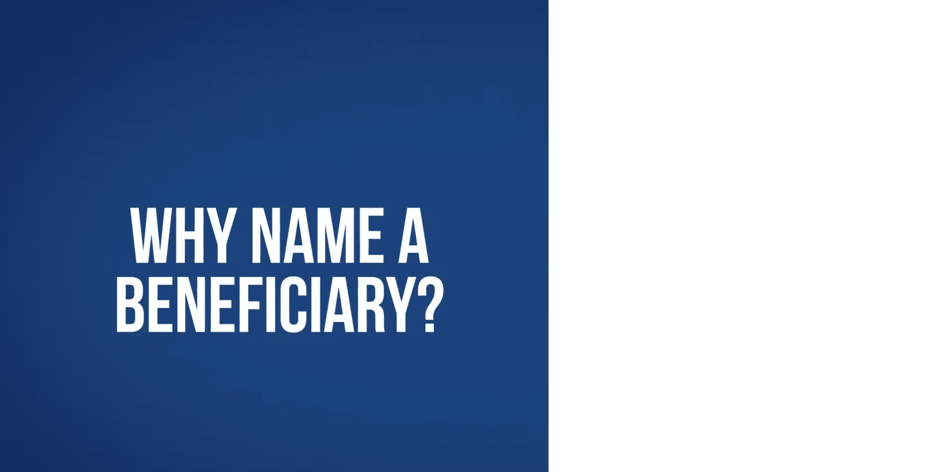 Why Name A Beneficiary?